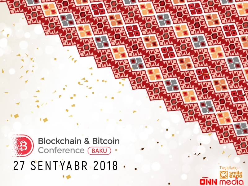 Azərbaycanda blokçeyn və kriptovalyuta. “Blockchain & Bitcoin Conference Baku” tədbirində ekspertlər nə haqda danışacaqlar?