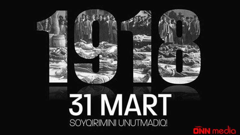 31 mart – Azərbaycanlıların Soyqırımı Günüdür