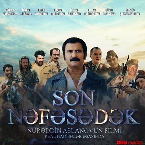 “SON NƏFƏSƏDƏK” filmi real tariximizdir - VİDEO