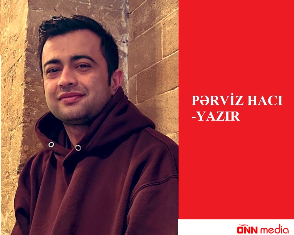 20 il sonra… - Pərviz HACI yazır
