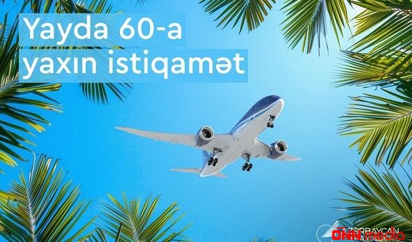 AZAL bu yay 60-a yaxın istiqamətdə uçacaq
