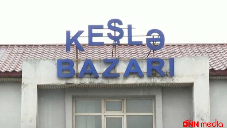 Keşlə bazarı sökülür? - RƏSMİ AÇIQLAMA