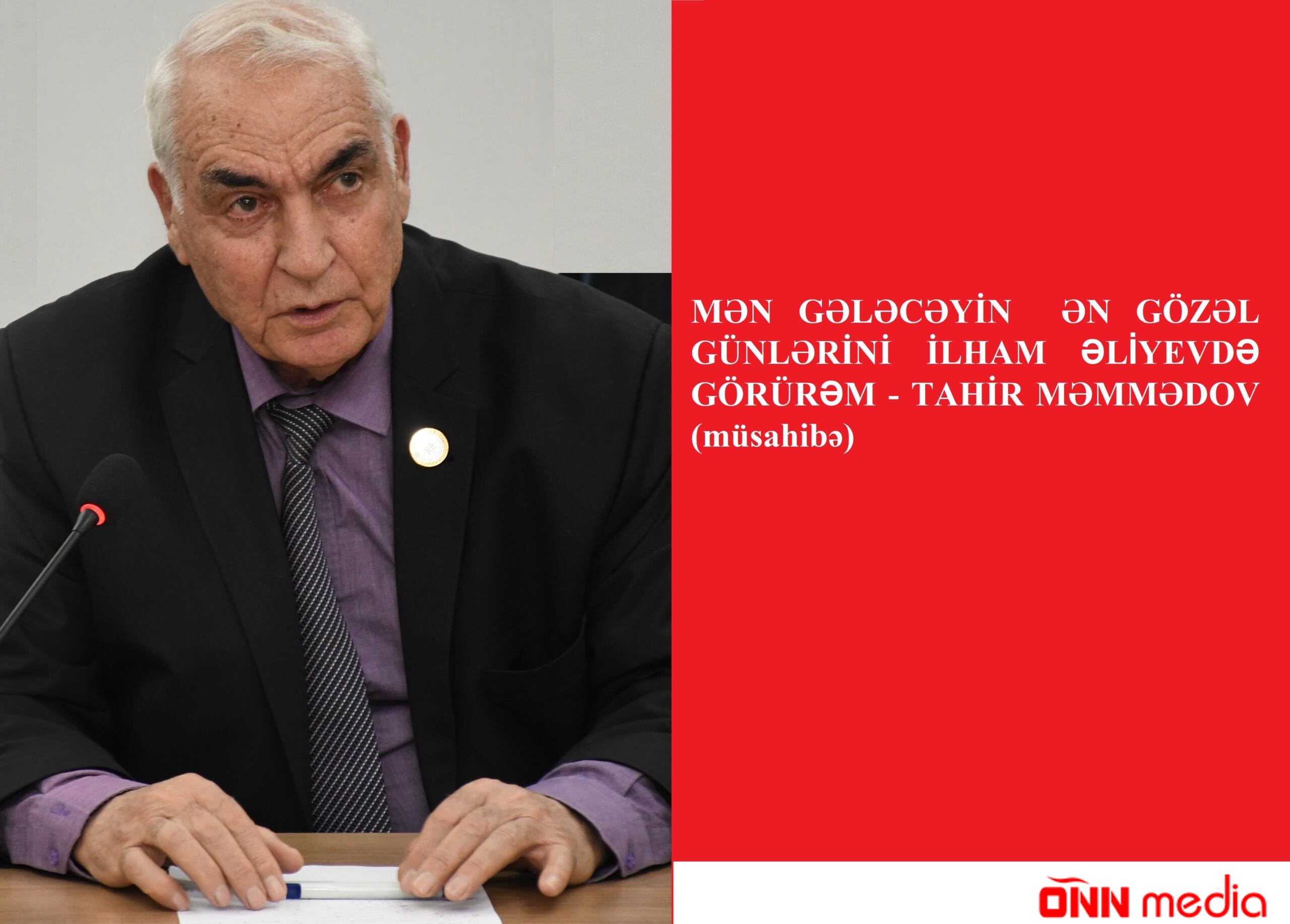 Mən gələcəyin ən gözəl günlərini İlham Əliyevdə görürəm – müsahibə