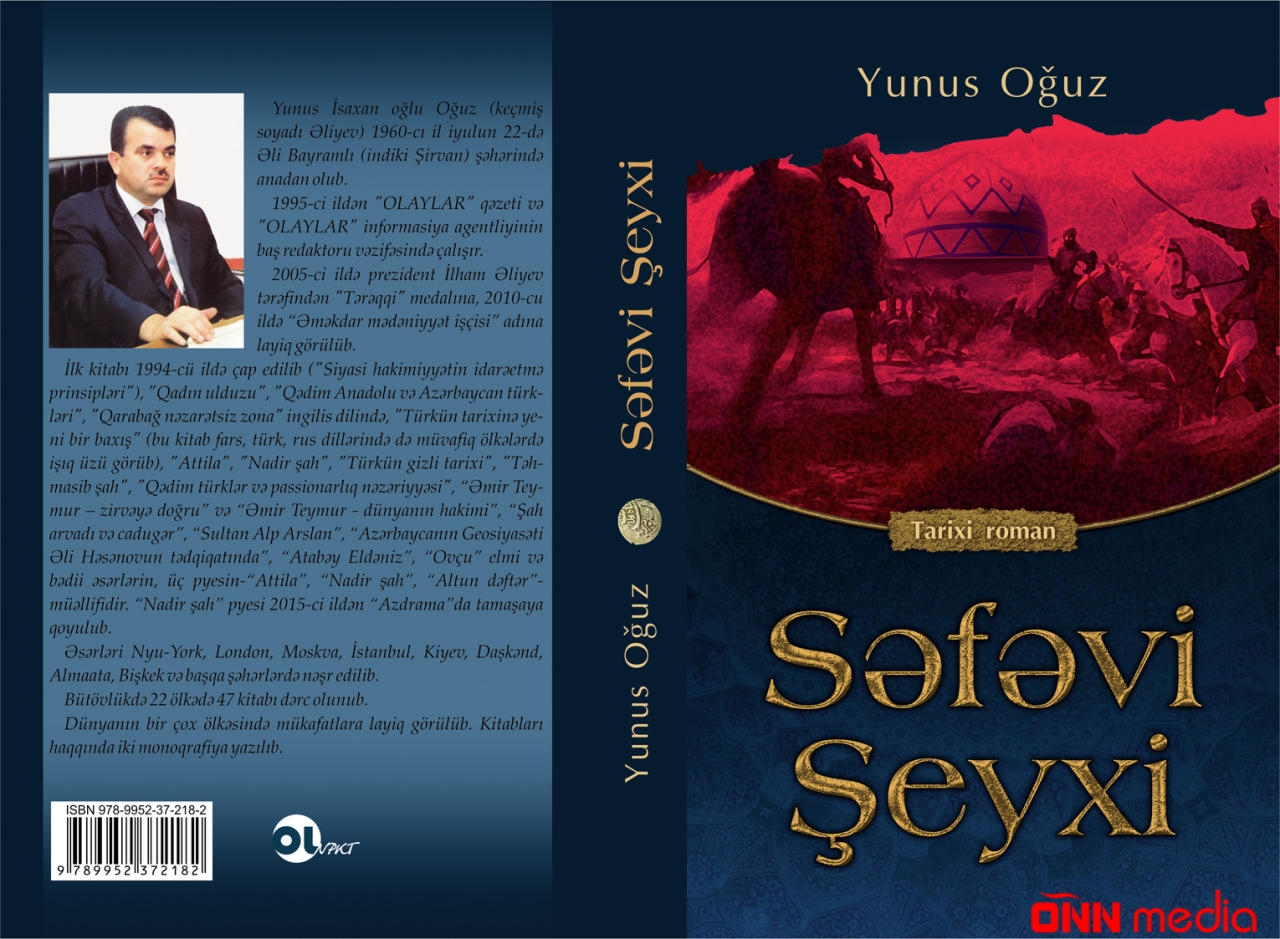 Yunus Oğuzun “Səfəvi Şeyxi” tarixi romanı çap olunub