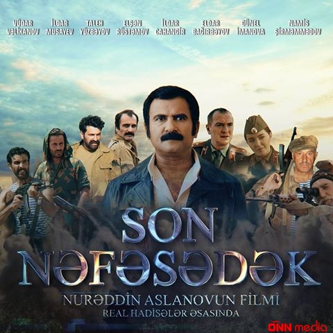 “SON NƏFƏSƏDƏK” filmi real tariximizdir – VİDEO