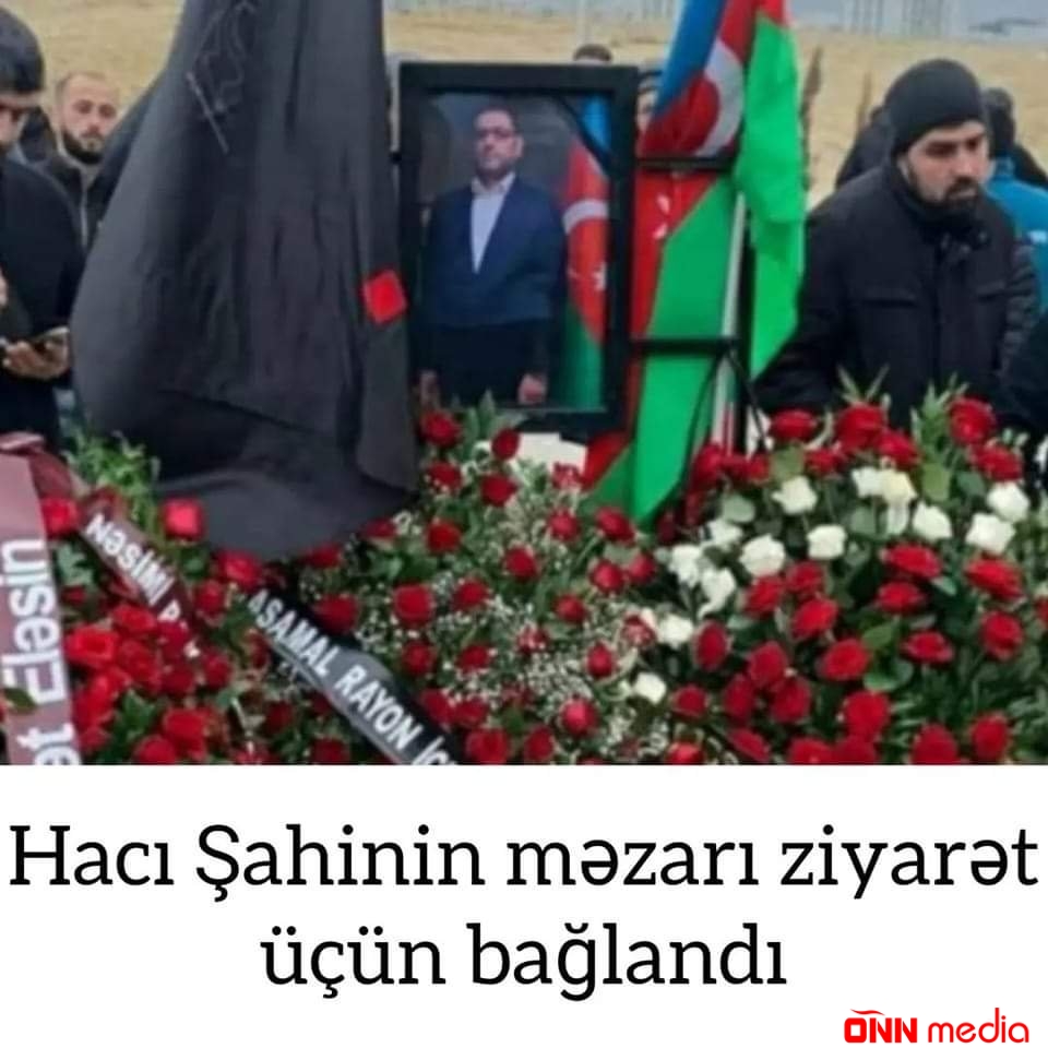 Hacı Şahinin məzarı ziyarətgaha çevirilib?
